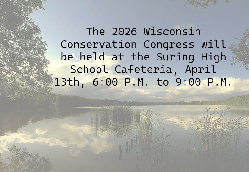 The 2026 Wisconsin Conservation Congress will be held at the Suring High School Cafeteria on April 13th, 2026 from 6 PM to 9 PM.